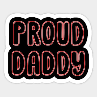 Proud Daddy - Gift for Dad Sticker